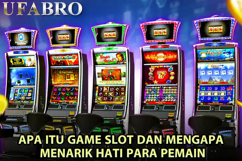 Apa itu GAME SLOT dan Mengapa Menarik Hati Para Pemain