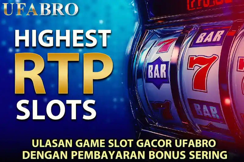 Ulasan GAME SLOT GACOR UFABRO dengan Pembayaran Bonus Sering